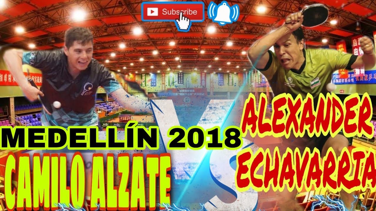 Tenis de mesa colombia CAMILO ALZATE VS ALEXANDER ECHAVARRIA MEDELL&Iacute;N 2018