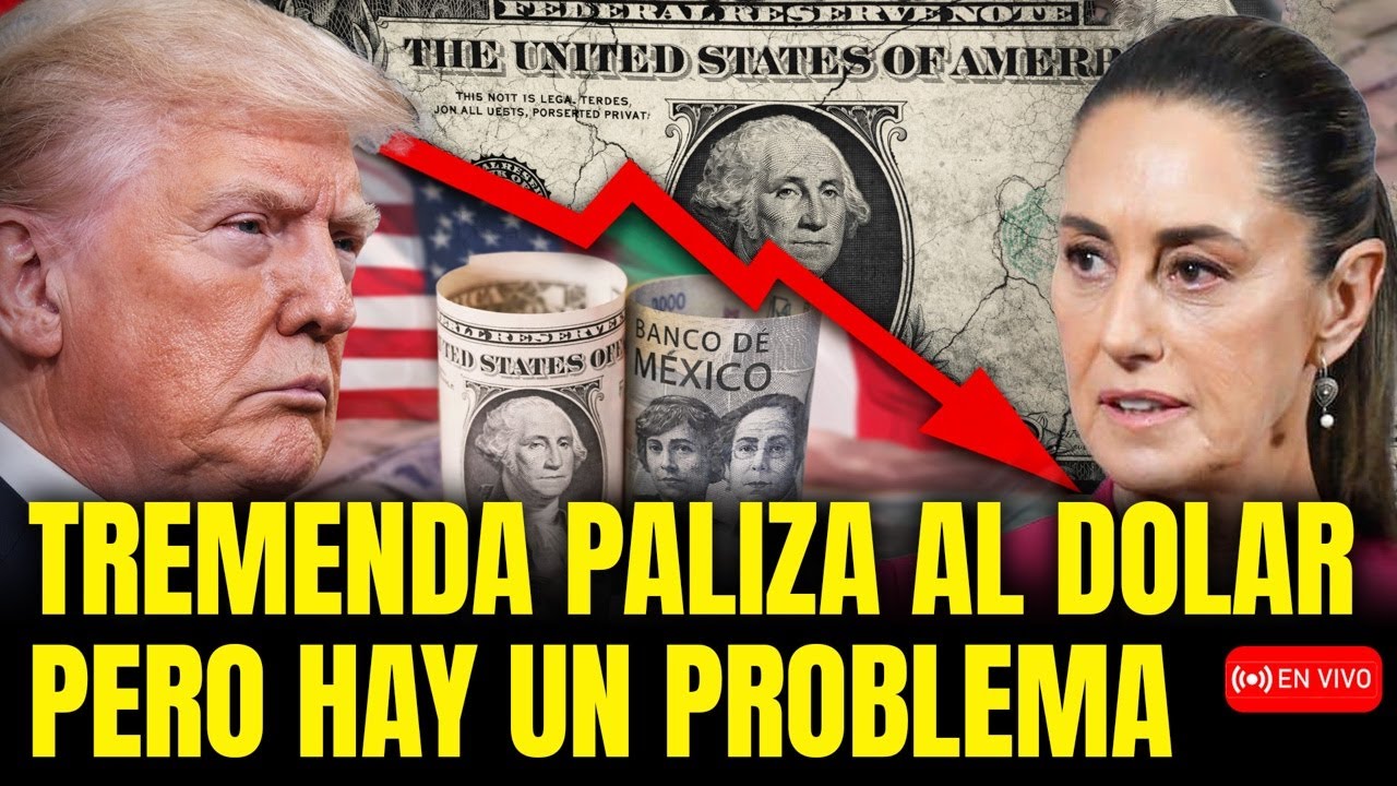 El PESO MEXICANO da TREMENDA PALIZA al DÓLAR… pero hay un PROBLEMA