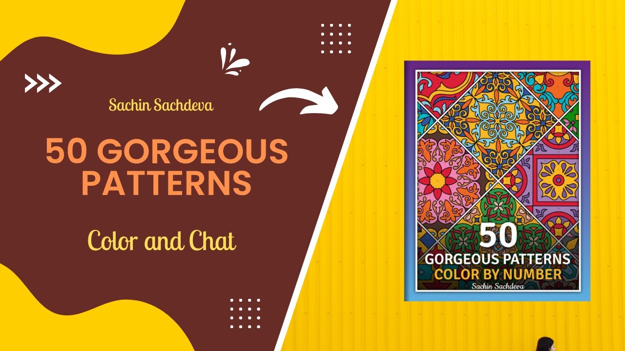 Color and Chat From 50 Gorgeous Patterns by Sachin Sachdeva