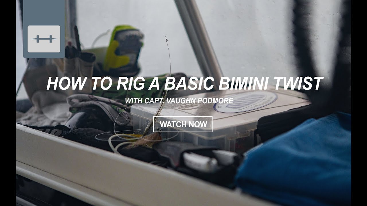 HOW TO RIG A BASIC BIMINI TWIST
