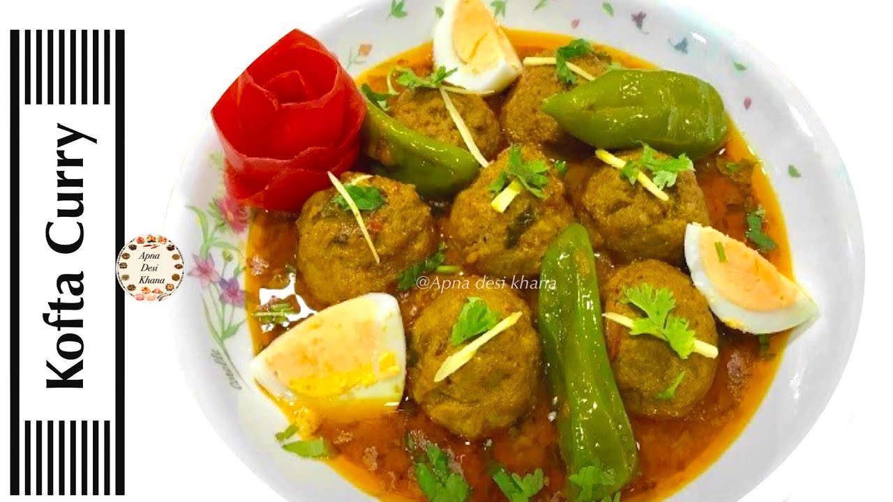 Kofta curry by apna desi khana