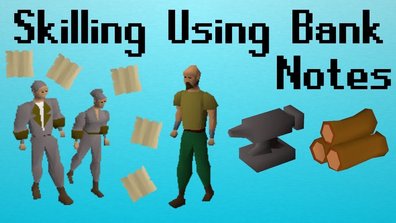 [OSRS] Skilling Methods Using Bank Notes