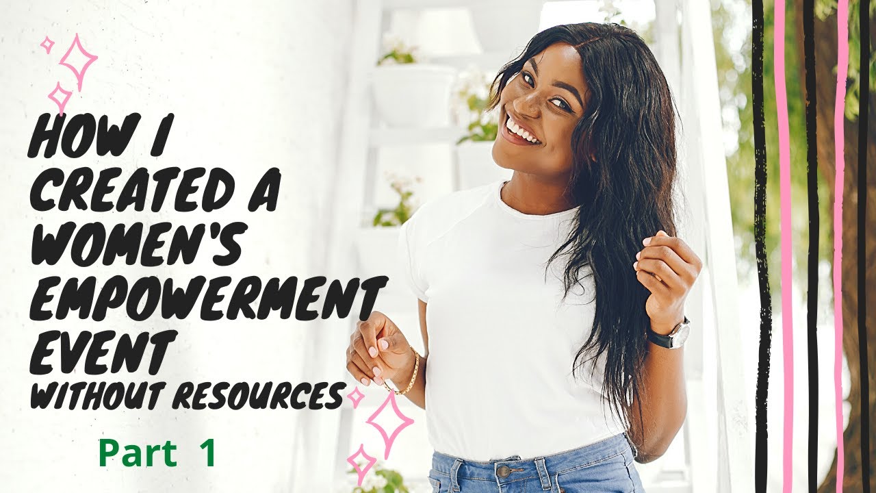 How I started a women&rsquo;s empowerment event without resources? Part 1