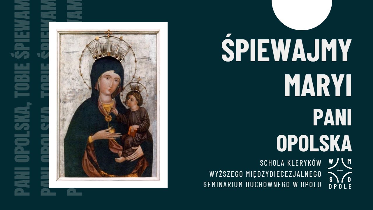 Śpiewajmy Maryi [4]: Pani Opolska
