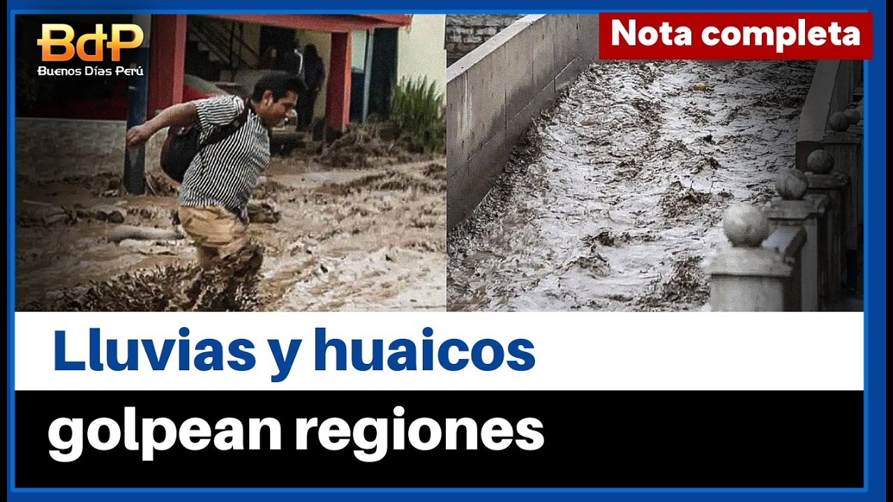 Estas son la regiones AFECTADAS por las INTENSAS LLUVIAS