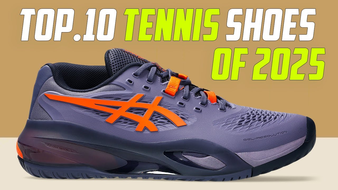 Top 10 Best Tennis Shoes of 2025