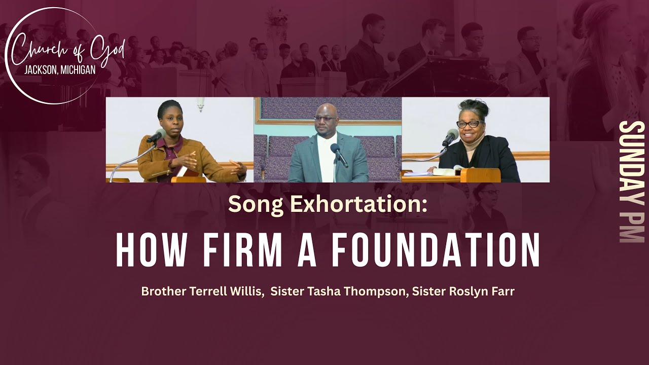 Song Exhortation: How Firm A Foundation| Sunday Evening Service | 3/8/2026