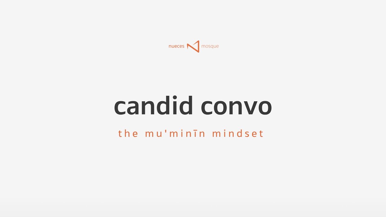 Candid Convo 1/17/25: The Mu'minīn Mindset with Imam Ahmad Khan | Nueces Mosque