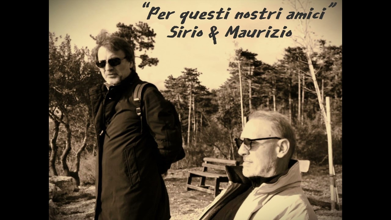 Sirio & Maurizio - Per questi nostri amici
