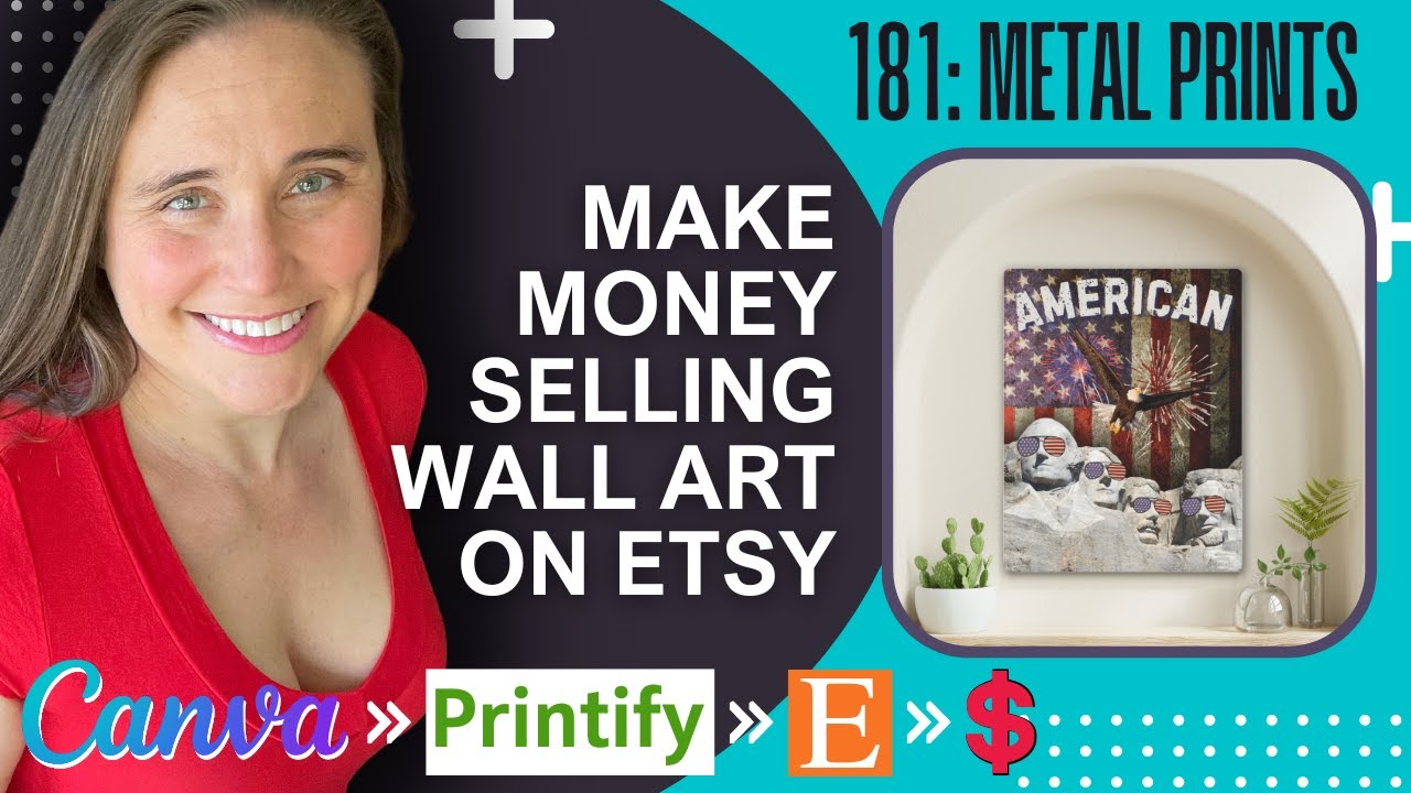 Make Money Selling Wall Art On Etsy: Metal Prints Made With Canva And Printify- POD Design Tutorial