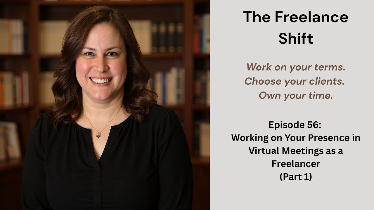 Episode 56: Working on Your Presence in Virtual Meetings as a Freelancer (Part 1)