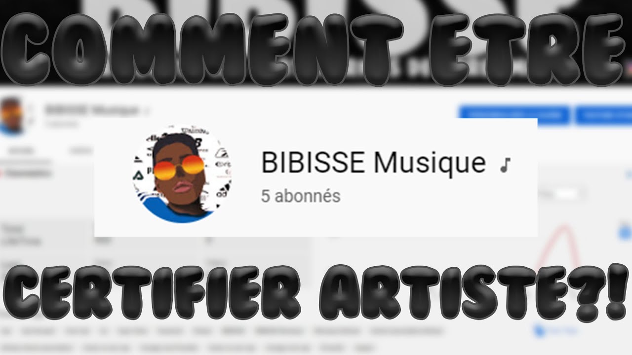 COMMENT ETRE CERTIFIER CHA&Icirc;NE ARTISTE OFFICIEL SUR YOUTUBE!?