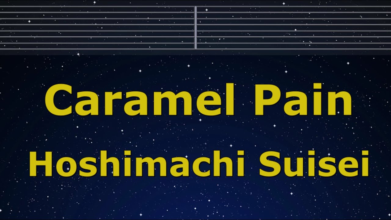 Karaoke♬ Caramel Pain - Hoshimachi Suisei 【No Guide Melody】 Instrumental, Lyric Romanized