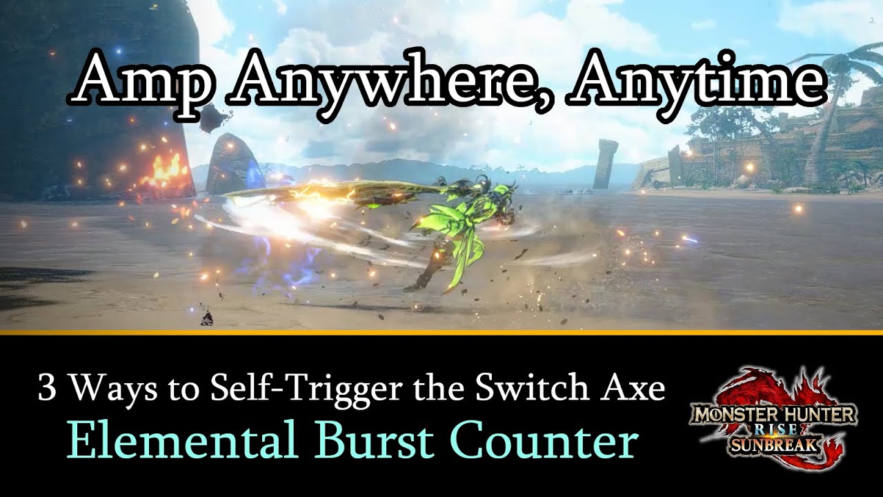 How to Self-Trigger the Switch Axe Elemental Burst Counter with Bombs [Monster Hunter Rise Sunbreak]