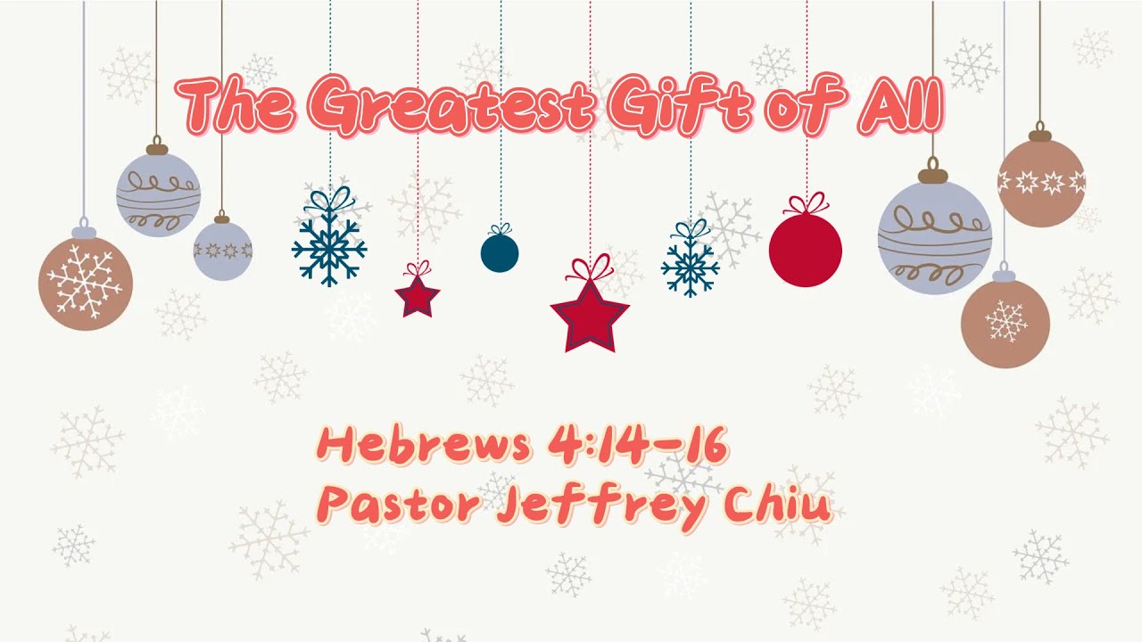 【The Greatest Gift of All】｜Pastor Jeffrey Chiu｜Hebrews 4:14-16｜English Sermon | 2021-12-26