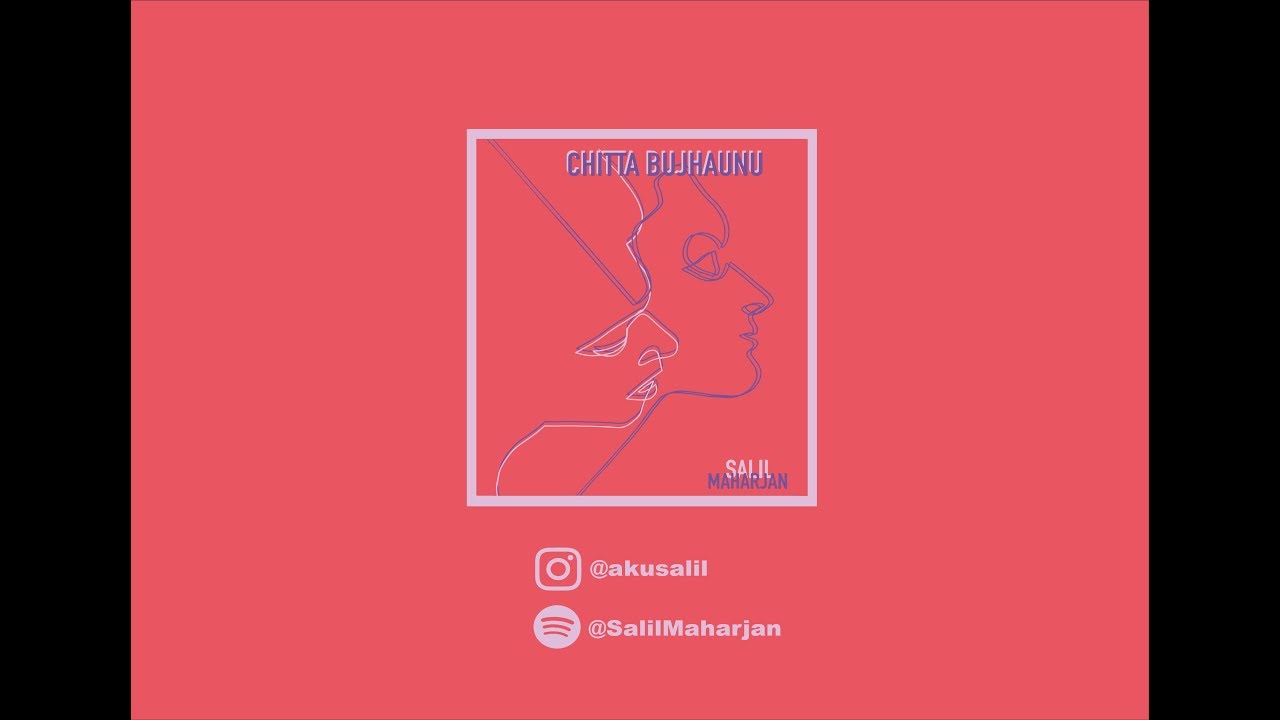 Salil Maharjan - Chitta Bujhaunu w Nikesh Y. Acharya (OFFICIAL LYRIC VIDEO)