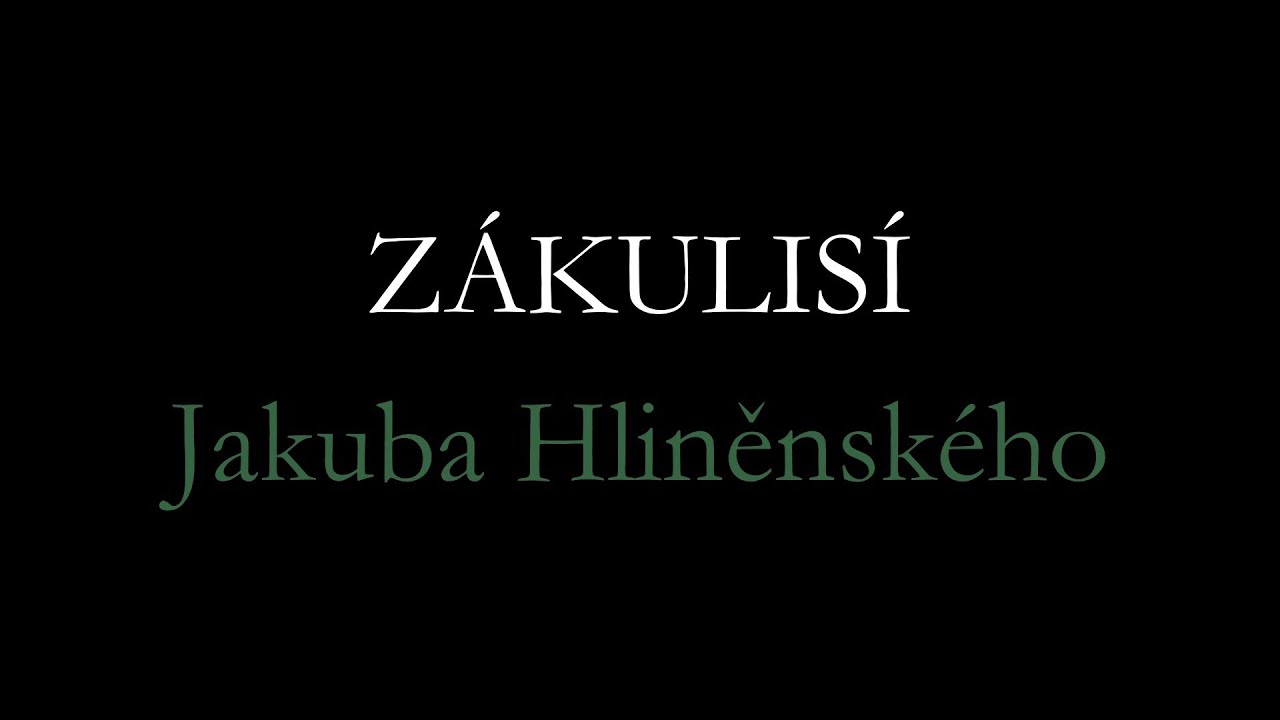 Zákulisí - Jakub Hliněnský