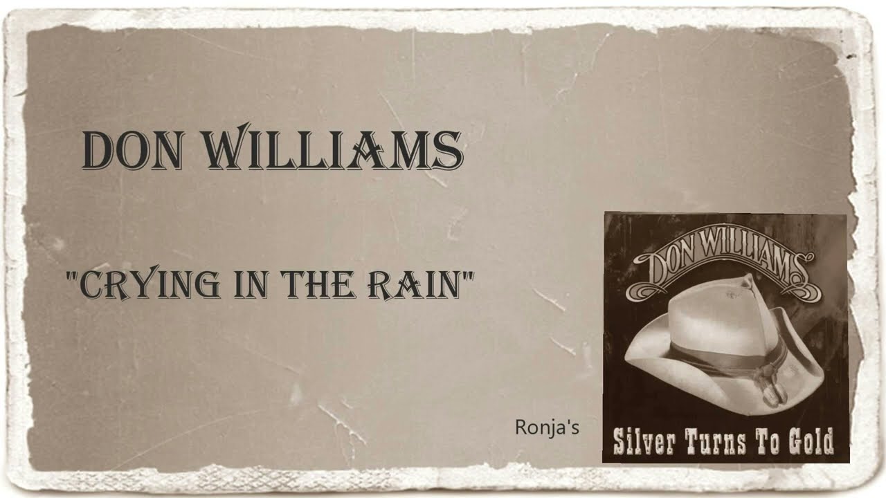 Don Williams  ~  "Crying In The Rain"