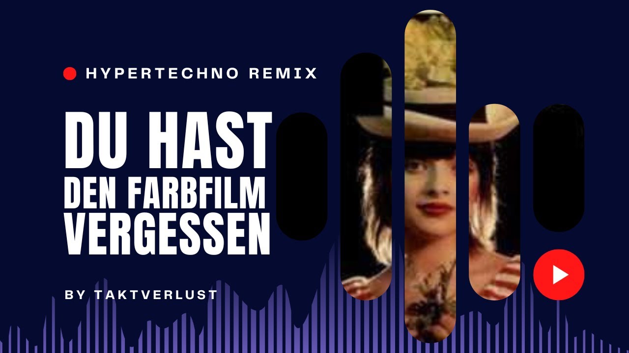 Du hast den Farbfilm vergessen (Hypertechno Remix)