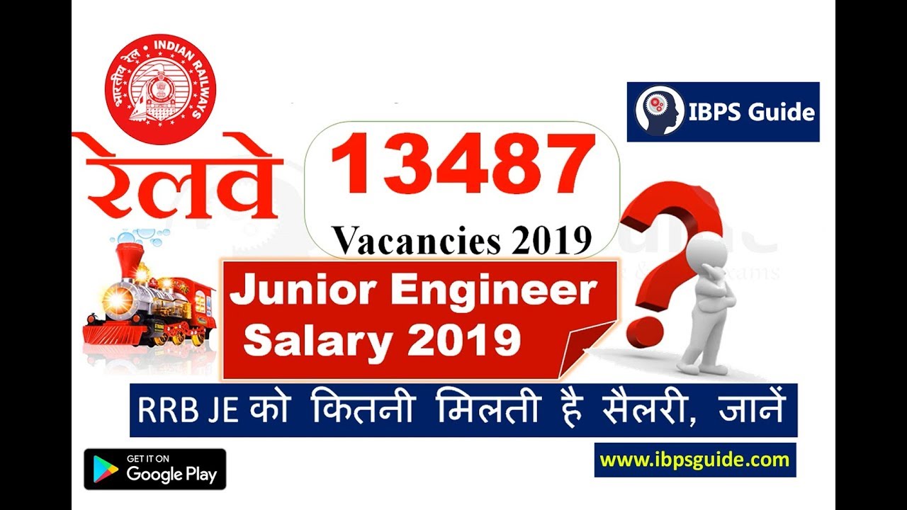 RRB Junior Engineer Salary 2019 - Detailed Railway JE Salary Structure