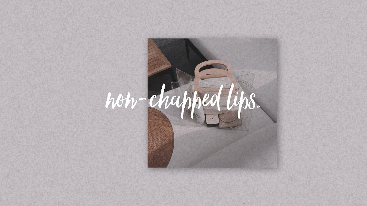 non-chapped lips (forced).