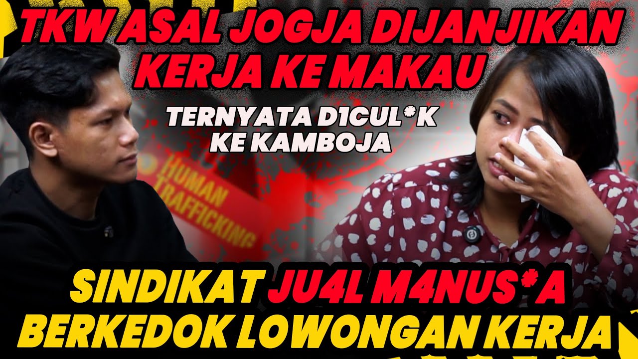 DEWI EKS TKW JOGJA | D*CUL*K DAN DIJ*AL DI K4MBOJA‼️SINDIK4T  JU*L M4NUS*A | BERKEDOK LOWONGAN KERJA