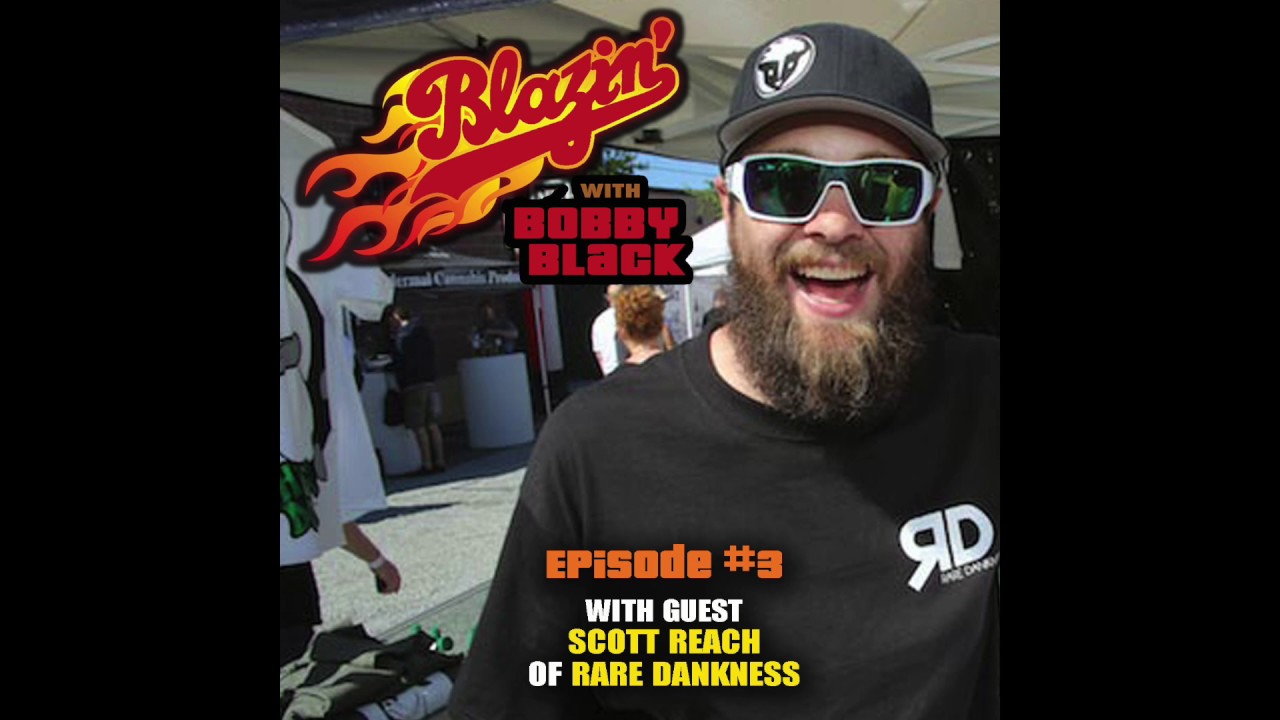 Blazin' With Bobby Black - Episode #3: Scott Reach (Rare Dankness)