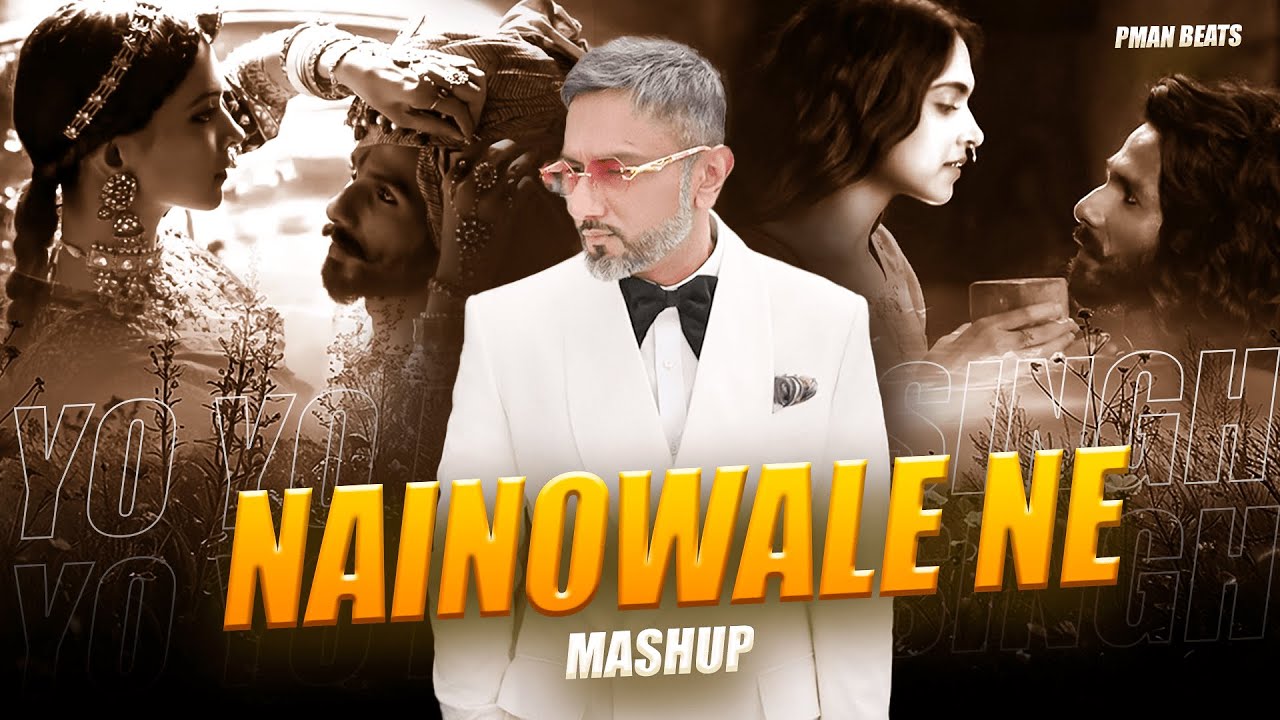 NAINOWALE NE x YO YO HONEY SINGH (MUSIC VIDEO) | Hip Hop/Trap Mix | PROD. BY PMAN BEATS