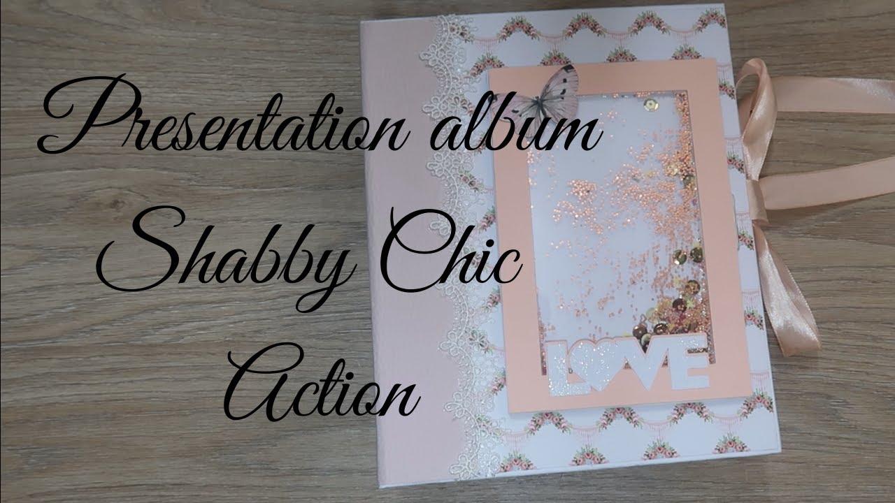 Présentation album Shabby Chic Action