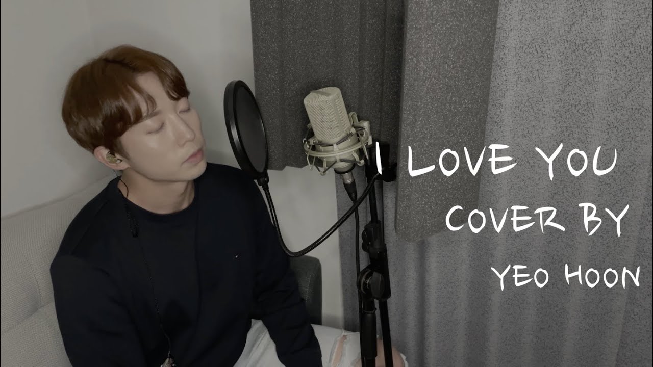 I LOVE YOU (원곡자 : 크리스하트クリスハート) Cover by - YEO HOON