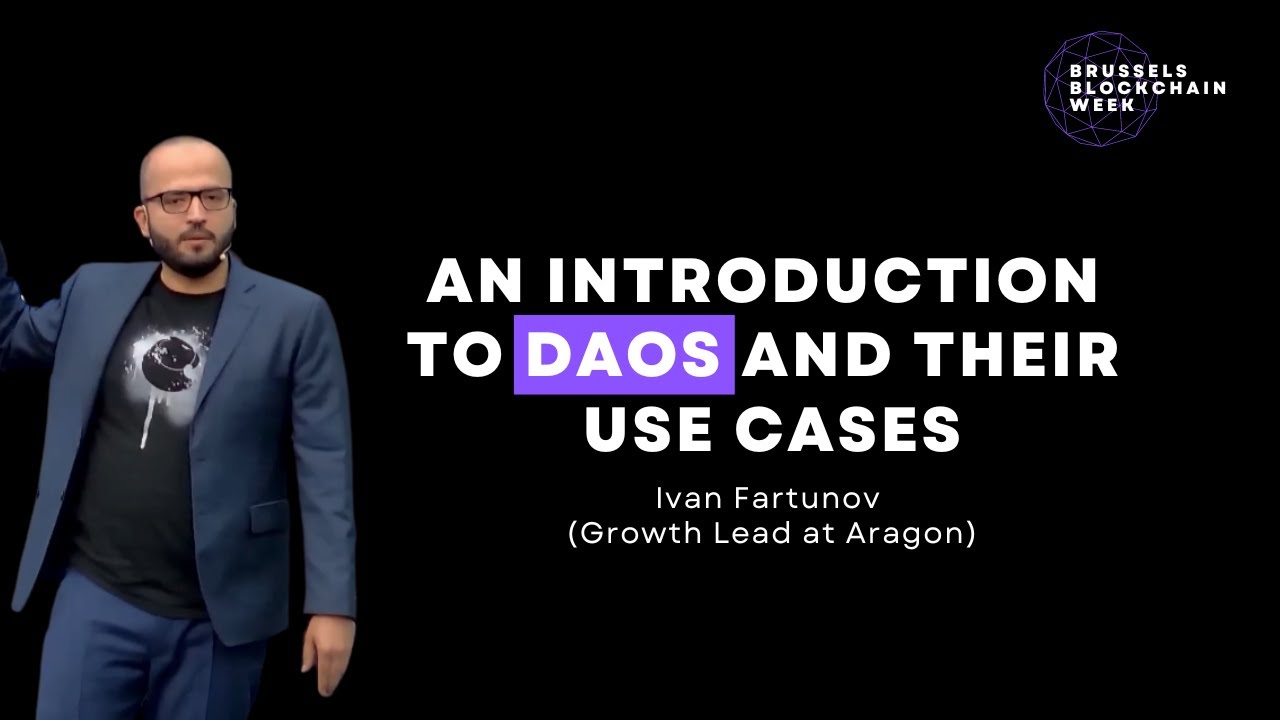 An introduction to DAOs and their use cases - Ivan Fartunov (Growth Lead at Aragon)