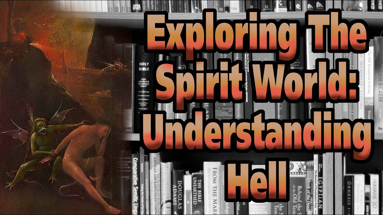 Exploring the Spirit World: Understanding Hell