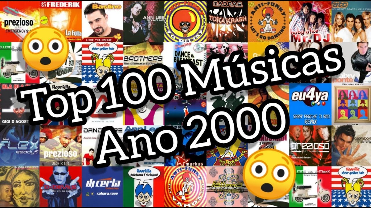 TOP 100 MUSICAS, SUCESSOS DO ANO 2000