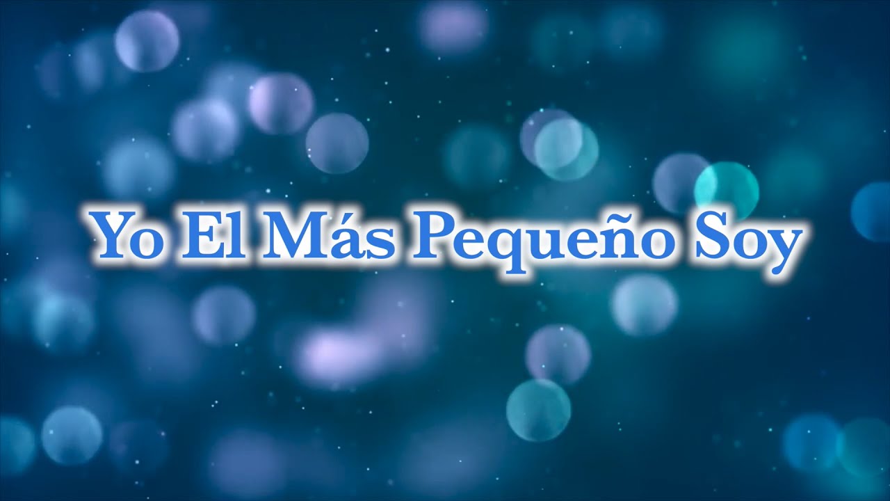 Alabanza: Yo El Más Pequeño Soy / 난 지극히 작은자