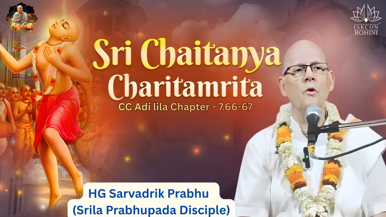 CC Adilila 7.66-77 -- HG Sarvadrik Prabhu (Srila Prabhupada Disciple)   -- 02nd February 2026