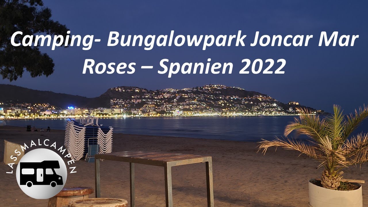 Camping- Bungalowpark Joncar Mar - Roses (Spanien) 2022