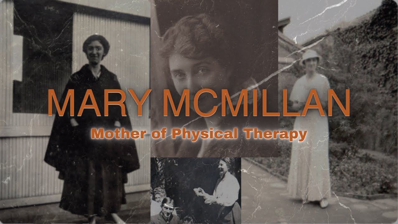 Mary McMillan: The Mother of Physical Therapy | Life and Legacy