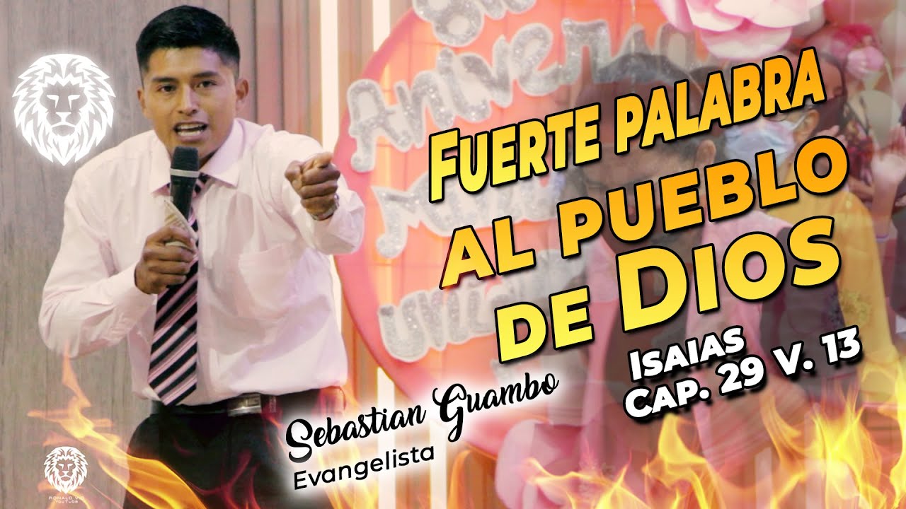 Evangelista Sebastian Guambo | Isaias Cap. 29 V. 13 | Fuerte Mensaje a la Iglesia de Cristo