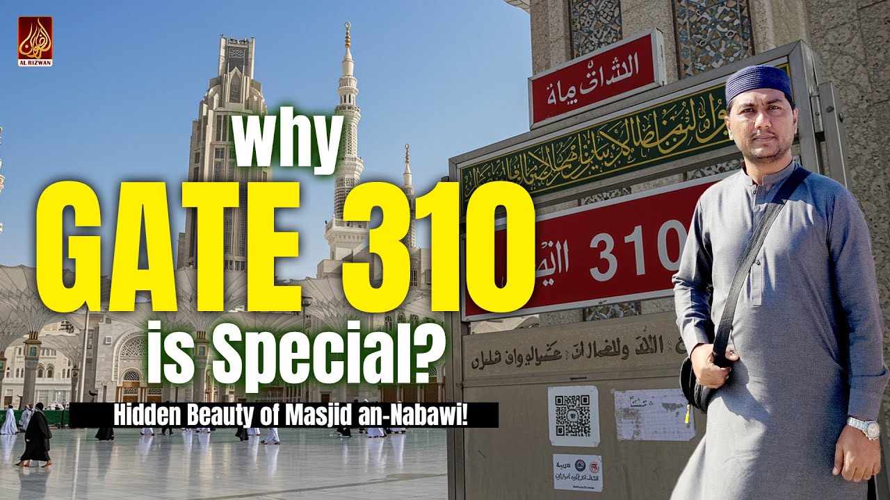 Why Gate 310 is Special - Secrets of Gate 310 | Masjid an-Nabawi Vlog 2025