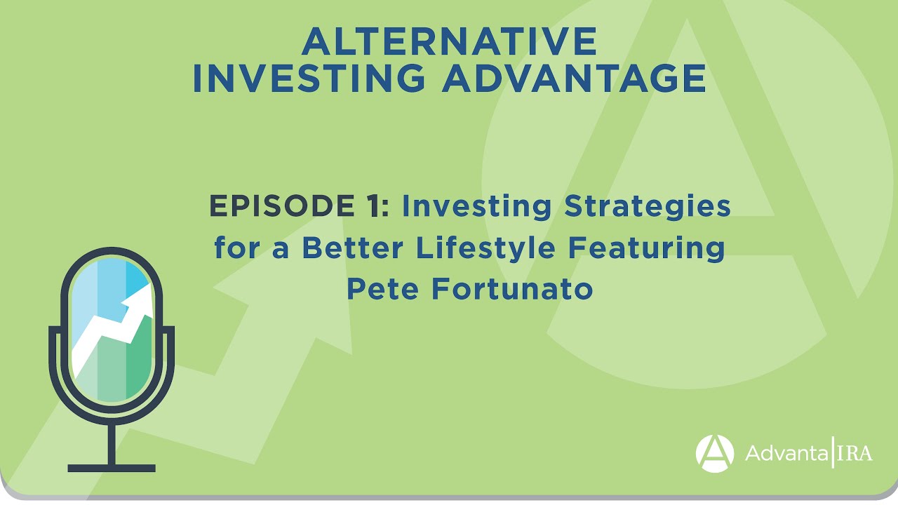 Episode 1: Investing Strategies for a Better Lifestyle Featuring Pete Fortunato
