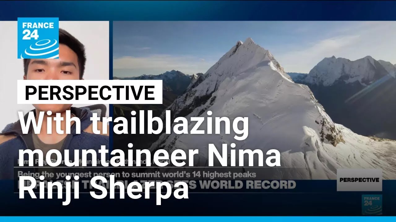 Nepalese mountaineer on the risks and rewards of climbing the world's highest peaks &bull; FRANCE 24
