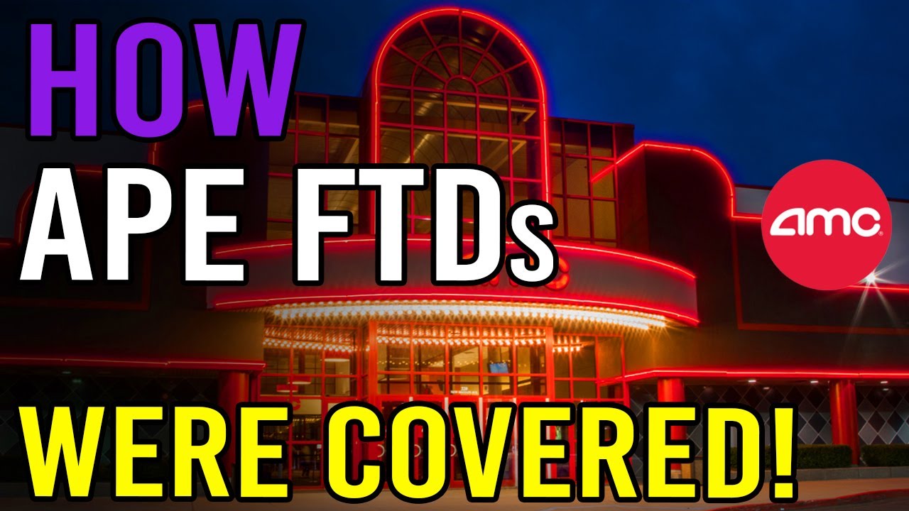 HOW APE FTDs WERE COVERED (HINT: CRIME) - AMC Stock Short Squeeze Update