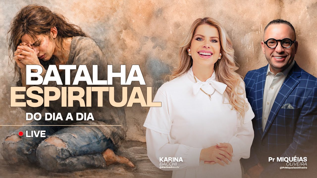 LIVE BATALHA ESPIRITUAL DO DIA A DIA e Oração Pela Sua Vida - Karina Bacchi