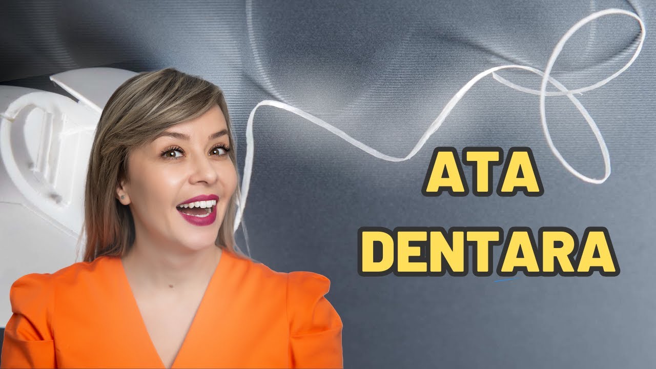 CUM SE FOLOSESTE ATA DENTARA?