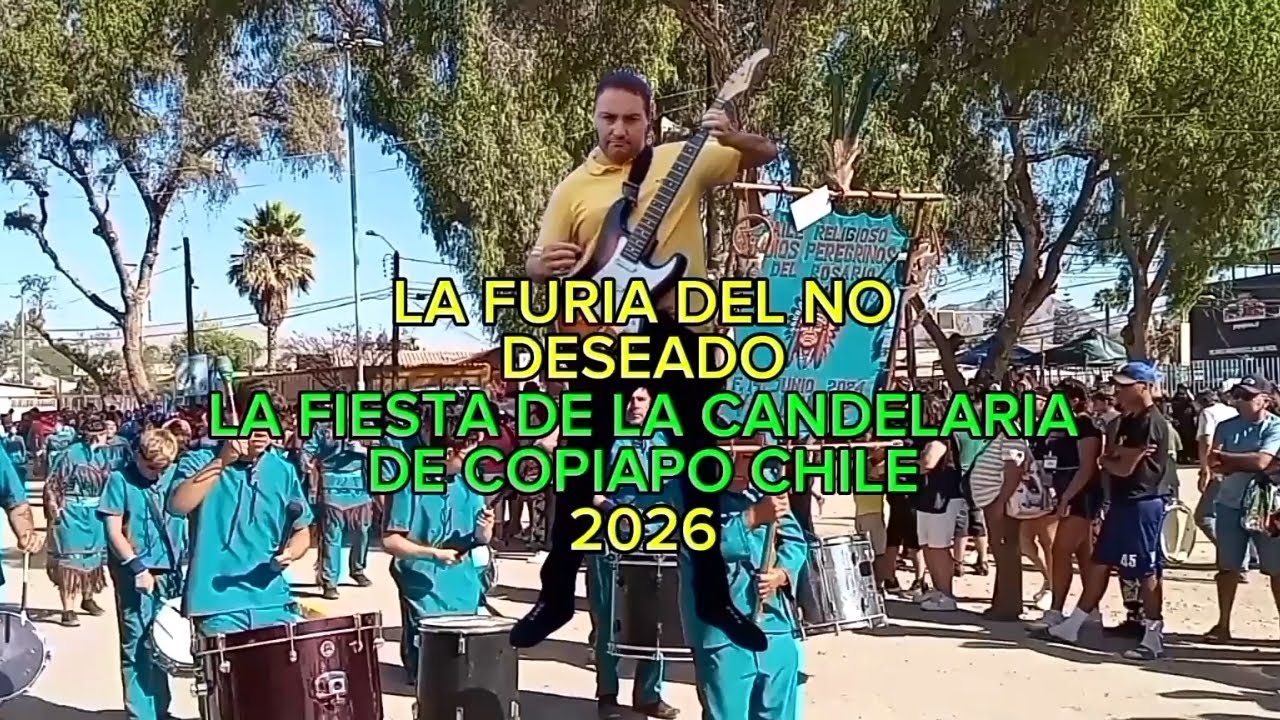 #LA FURIA DEL NO DESEADO #LA FIESTA DE LA CANDELARIA #DE COPIAPO CHILE #2026