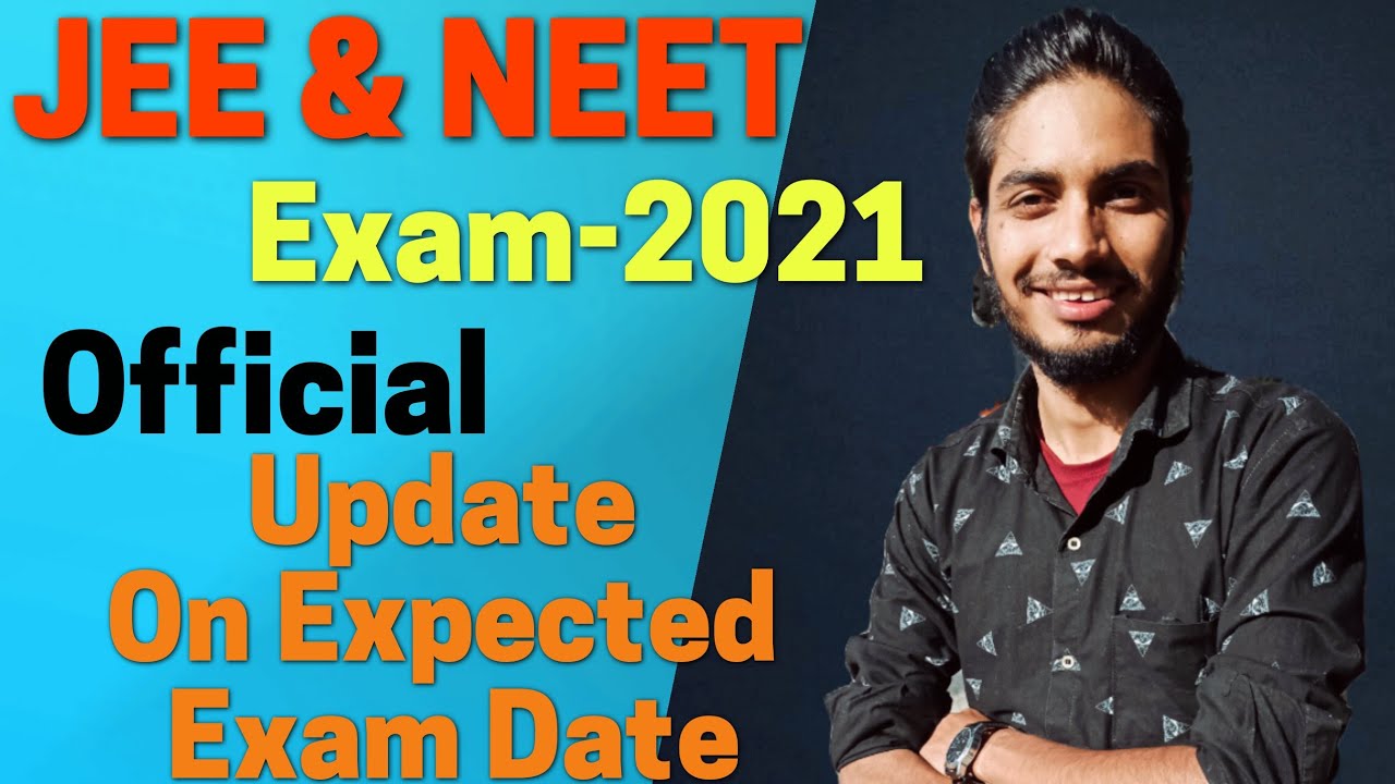 Jee-2021&Neet-2021Exam Date Latest Update 🔥|Jee-2021Exam Expected Date🔥|Neet-2021Exam Expected Date🔥