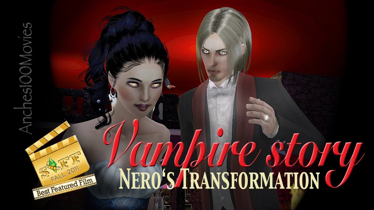 "NERO`s Transformation" -  Vampire story - Best Featured Film Award - Sims 3 Machinima