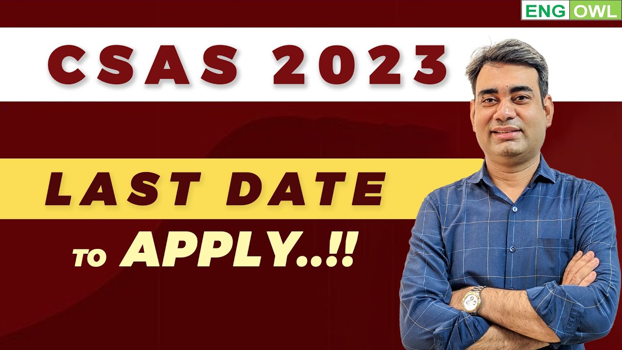 CSAS Portal  2023 | Last Date to Apply | Complete Information | The English Owl