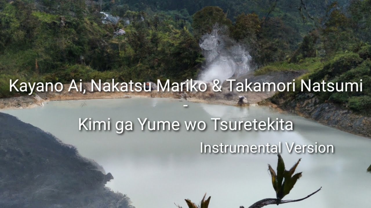 Kayano Ai, Nakatsu Mariko & Takamori Natsumi - Kimi ga Yume wo Tsuretekita (Instrument / Off Vocal)