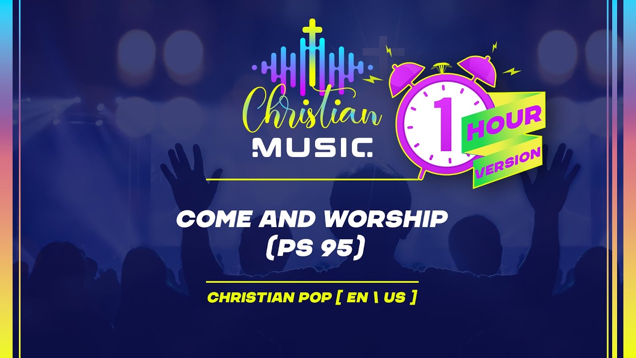 †🇺🇸 Come and Worship 1 HOUR  [EN/US] Christian Music is EDM Worship